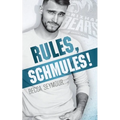 Rules, Schmules!