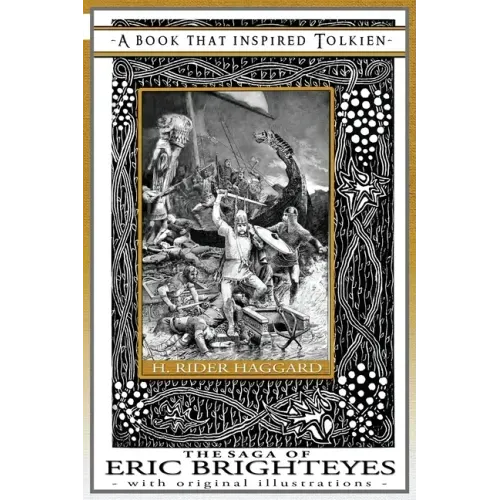 The Saga of Eric Brighteyes - A Book That Inspired Tolkien: With Original Illustrations