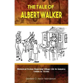 The Tale of Albert Walker: Historical Fiction Depicting Village Life in Jamaica: 1860s to 1930s