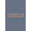 Strategic HRM and Performance: A Conceptual Framework