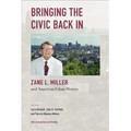 Bringing the Civic Back In: Zane L. Miller and American Urban History
