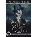 Only the Quiet