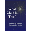 What Child Is This? A Simple yet Powerful Christmas Eve Service