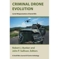 Criminal Drone Evolution: Cartel Weaponization of Aerial IEDS