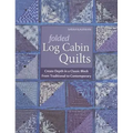 Folded Log Cabin Quilts-Print-on-Demand-Edition: Create Depth in a Classic Black, from Traditional to Contemporary