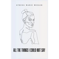 All The Things I Could Not Say