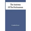 The Anatomy Of The Peritonæum