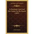 A Christmas Carol and the Cricket on the Hearth (1893)