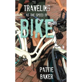 Traveling at the Speed of Bike: It's a memoir. It's a movement.