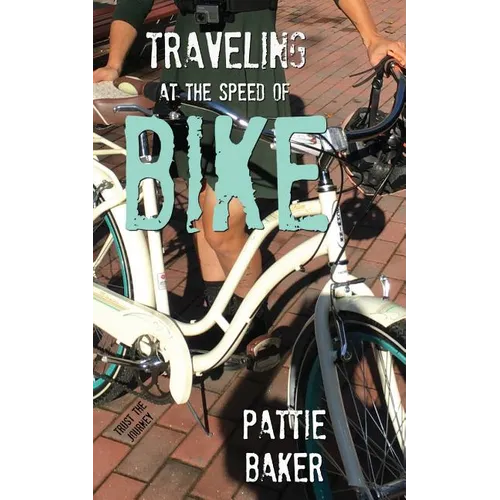 Traveling at the Speed of Bike: It's a memoir. It's a movement.