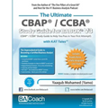 The Ultimate CBAP(R) / CCBA(R) Study Guide for BABOK(R) V3: CBAP(R) / CCBA(R) Study Guide to Help You Pass in Your First Attempt!