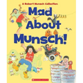 Mad about Munsch: A Robert Munsch Collection (Combined Volume): A Robert Munsch Collection