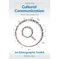 Exploring Cultural Communication From the Inside Out: An Ethnographic Toolkit