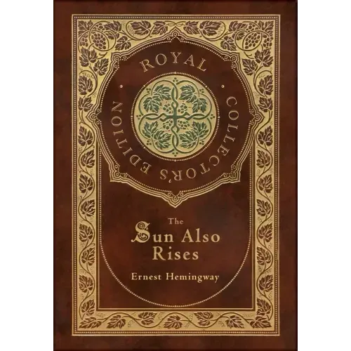 The Sun Also Rises (Royal Collector's Edition) (Case Laminate Hardcover with Jacket)
