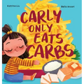 Carly Only Eats Carbs (a Tale of a Picky Eater)