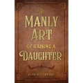 The Manly Art of Raising a Daughter