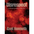 Disrespect: The Normative Foundations of Critical Theory