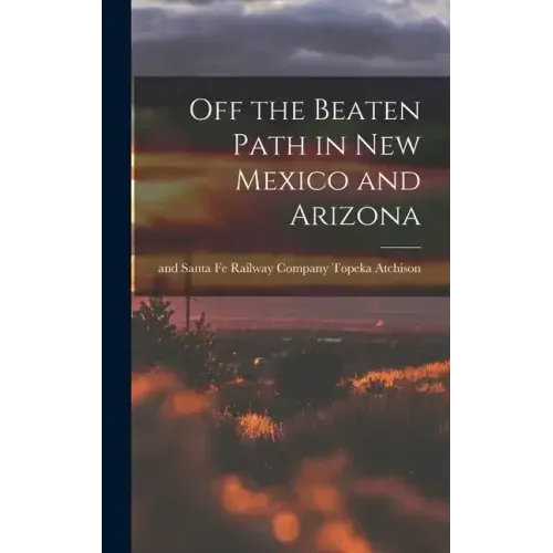 Off the Beaten Path in New Mexico and Arizona