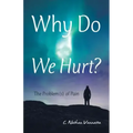 Why Do We Hurt?: The Problem(S) of Pain
