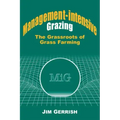 Management-Intensive Grazing: The Grassroots of Grass Farming