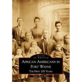 African Americans in Fort Wayne: The First 200 Years