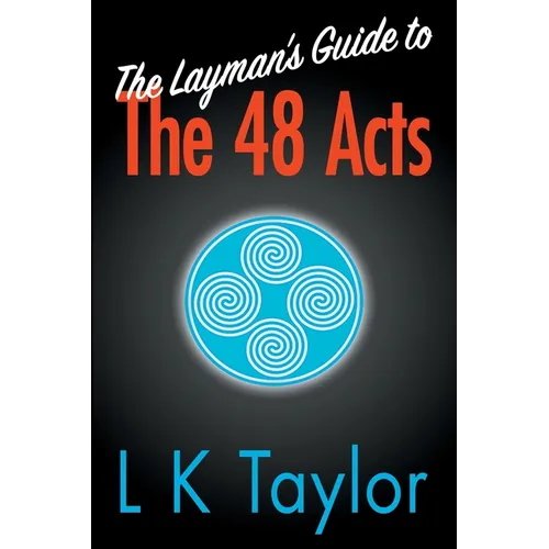 The Layman's Guide to the 48 Acts