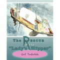 The Rescue of the "Lady's Slipper"