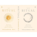 Ritual: Daily Practices for Wellness, Beauty & Bliss