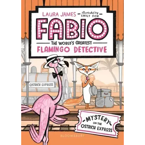 Fabio the World's Greatest Flamingo Detective: Mystery on the Ostrich Express