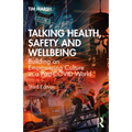 Talking Health, Safety and Wellbeing: Building an Empowering Culture in a Post-Covid World
