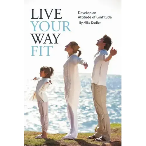Live Your Way Fit: Develop an Attitude of Gratitude
