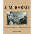 Two of Them (1893) by J. M. Barrie (romance)