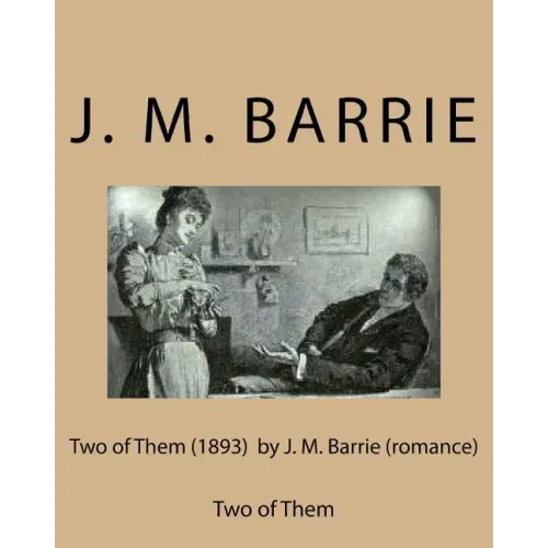 Two of Them (1893) by J. M. Barrie (romance)