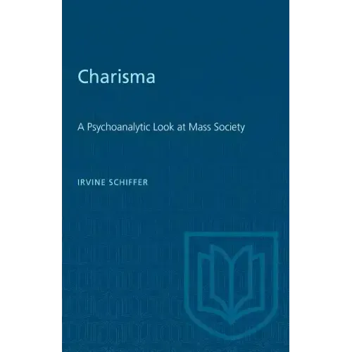 Charisma: A Psychoanalytic Look at Mass Society