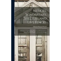 Hedges, Windbreaks, Shelters and Live Fences; a Treatise on the Planting, Growth and Management of Hedge Plants for Country and Suburban Homes
