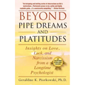 Beyond Pipe Dreams and Platitudes: Insights on Love, Luck, and Narcissism from a Longtime Psychologist