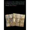 Coloratura on a Silence Found in Many Expressive Systems: Poems