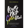 Love's Not Color Blind: Race and Representation in Polyamorous and Other Alternative Communities