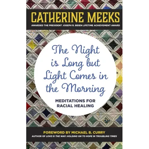 Night Is Long But Light Comes in the Morning: Meditations for Racial Healing