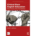 Critical Race English Education: New Visions, New Possibilities