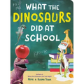 What the Dinosaurs Did at School