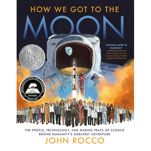 How We Got to the Moon: The People, Technology, and Daring Feats of Science Behind Humanity's Greatest Adventure