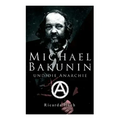 Michael Bakunin und die Anarchie: Der Weg eines Revolutionärs