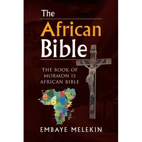 The African Bible: The Book of Mormon Is African Bible