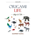 Origami Life - Wings and Tails: 16 Original Origami Models of Birds and Animals Step-by-Step Diagrams for Intermediate and Advanced Folders