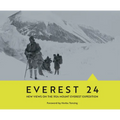 Everest 24: New Views on the 1924 Mount Everest Expedition