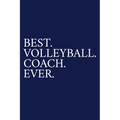 Best. Volleyball. Coach. Ever.: A Thank You Gift For Volleyball Coach Volunteer Volleyball Coach Gifts Volleyball Coach Appreciation Blue
