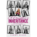 A Daughter's Inheritance: From Survival to Safety: A Mother's Choice to Break the Cycle