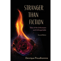 Stranger Than Fiction: Tales of the Unforeseen and Unforgettable