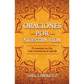 Oraciones por nuestra vida: 95 conexiones con Dios en las circunstancias de cada día